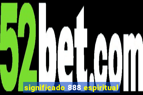 significado 888 espiritual